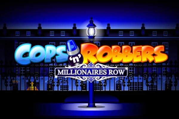 Cops'n'Robbers Millionaires Row